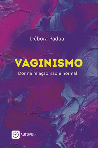 Vaginismo: dor na relação não é normal