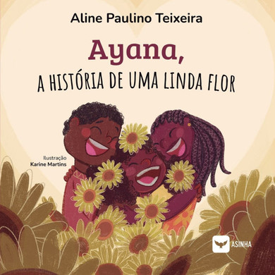 Ayana, a história de uma linda flor