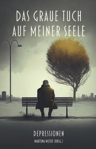 Das graue Tuch auf meiner Seele - Depressionen