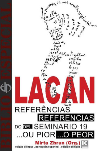 Bibliô Especial - Referências do Seminário 19 ...ou pior, de Jacques Lacan: Edición bilingüe português/español