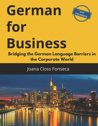 German for Business: Bridging the German Language Barriers in the Corporate World