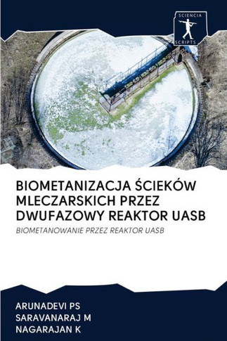 Biometanizacja Ścieków Mleczarskich Przez Dwufazowy Reaktor Uasb
