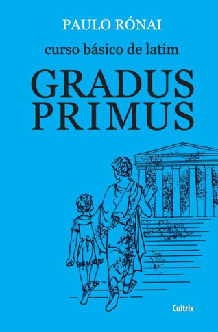 Curso Básico De Latim: Gradus Primus