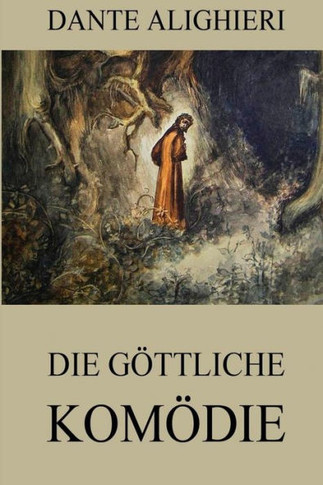 Die göttliche Komödie: Ausgabe mit über 100 Illustrationen