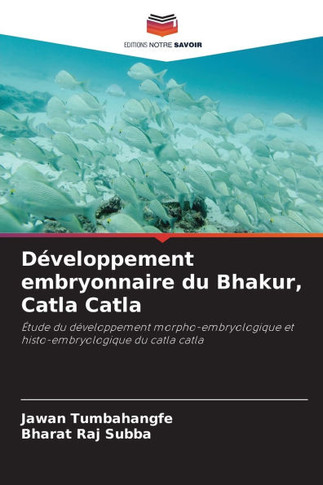 Développement embryonnaire du Bhakur, Catla Catla