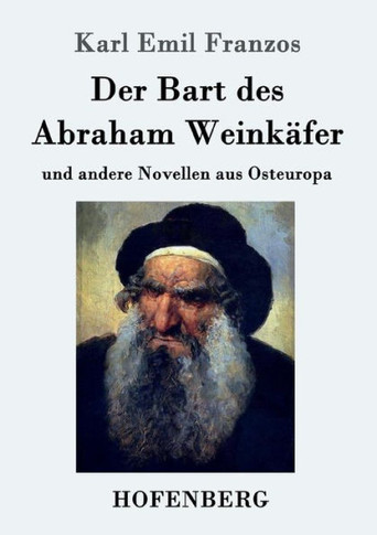 Der Bart des Abraham Weinkäfer: und andere Novellen aus Osteuropa