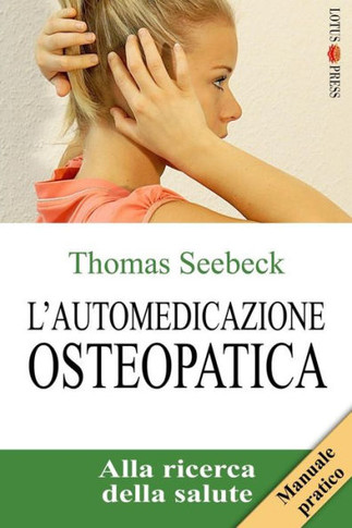 L'Automedicazione Osteopatica: Alla Ricerca Della Salute
