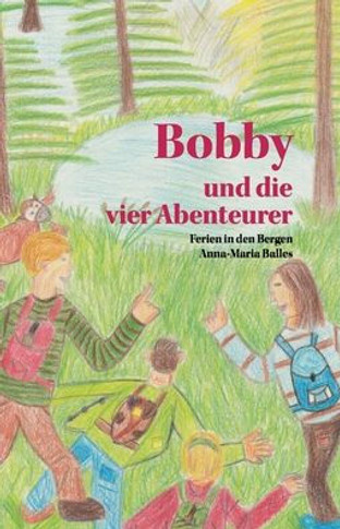 Bobby und die vier Abenteurer: Ferien in den Bergen