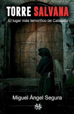Torre Salvana: El lugar más terrorífico de Cataluña