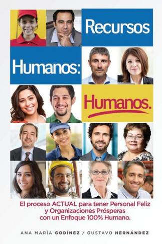RECURSOS HUMANOS HUMANOS; el Libro DEFINITIVO: para aquellos que desean lograr Procesos y Relaciones Laborales ESTABLES y POSITIVAS. El Libro ESENCIAL