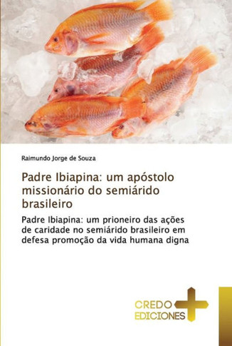 Padre Ibiapina: um apóstolo missionário do semiárido brasileiro