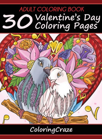 Adult Coloring Book: 30 Valentine's Day Coloring Pages