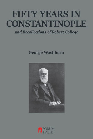 Fifty Years in Constantinople: And Recollections of Robert College