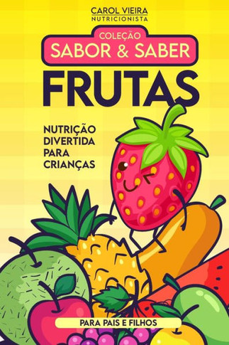 Coleção Sabor & Saber Frutas: Nutrição Divertida para Crianças