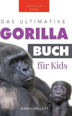 Das Ultimative Gorillabuch für Kids: 100 erstaunliche Fakten über Giraffen, Fotos, Quiz und Mehr