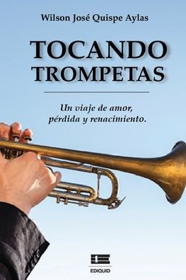 Tocando trompetas: Un viaje de amor, pérdida y renacimiento