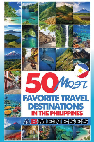 50 Most Favorite Travel Destinations in the Philippines