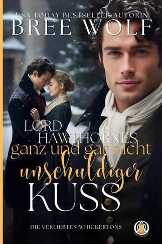 Lord Hawthornes ganz und gar nicht unschuldiger Kuss: Weihnachtsnovelle