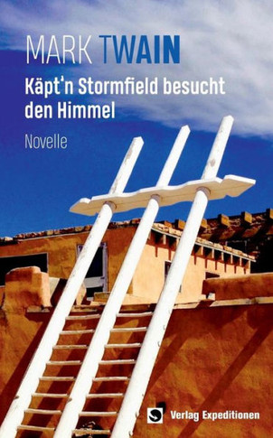 Käpt'n Stormfield besucht den Himmel: Novelle