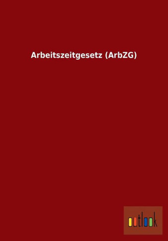 Arbeitszeitgesetz (Arbzg)
