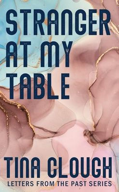 Stranger At My Table (Letters From The Past)