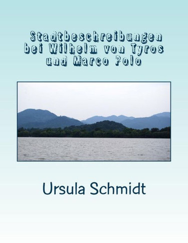 Stadtbeschreibungen bei Wilhelm von Tyrus und Marco Polo