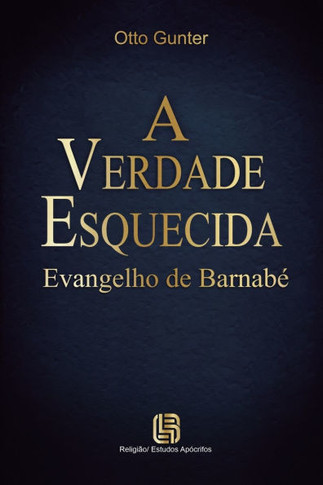 A Verdade Esquecida - Evangelho de Barnabé