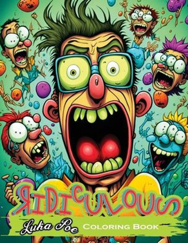 Ridiculous: Funny Coloring Book With Amusing Illustrations of Laughing Faces With Pouty Mouths