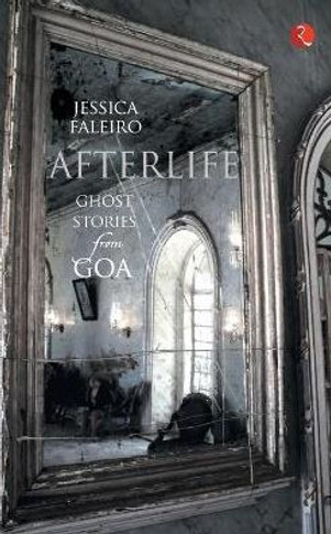 Afterlife: Ghost Stories from Goa