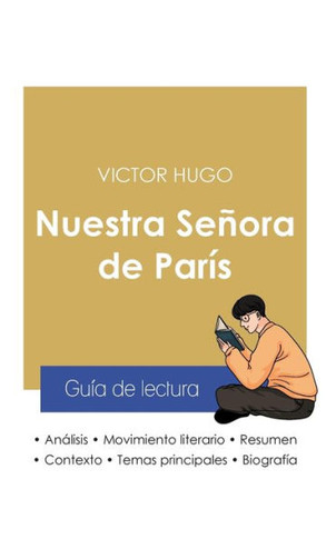 Guía De Lectura Nuestra Señora De París De Victor Hugo (Análisis Literario De Referencia Y Resumen Completo) (Spanish Edition)