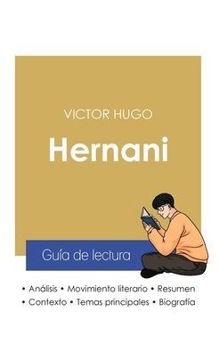 Guía De Lectura Hernani De Victor Hugo (Análisis Literario De Referencia Y Resumen Completo) (Spanish Edition)