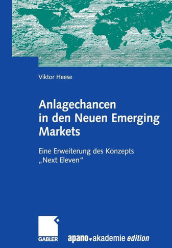 Anlagechancen in Den Neuen Emerging Markets: Eine Erweiterung Des Konzepts Next Eleven