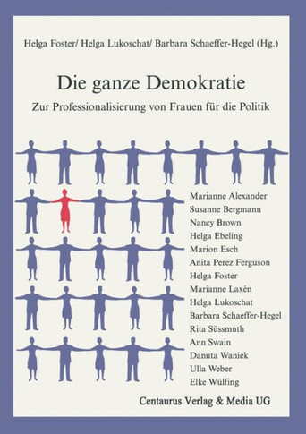 Die Ganze Demokratie: Zur Professionalisierung Von Frauen Für Die Politik