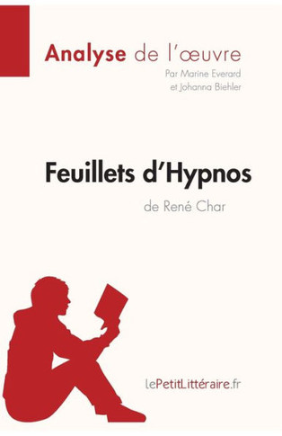 Feuillets D'Hypnos De René Char (Analyse De L'Oeuvre): Analyse Complète Et Résumé Détaillé De L'Oeuvre (Fiche De Lecture) (French Edition)