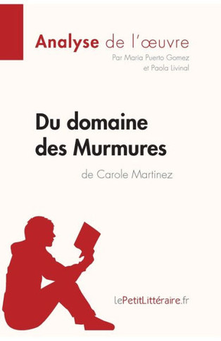 Du Domaine Des Murmures De Carole Martinez (Analyse De L'?uvre): Analyse Complète Et Résumé Détaillé De L'Oeuvre (Fiche De Lecture) (French Edition)