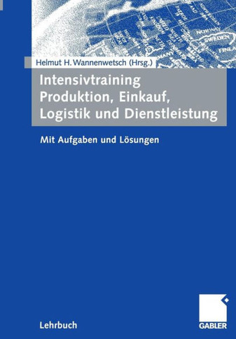 Intensivtraining Produktion, Einkauf, Logistik Und Dienstleistung: Mit Aufgaben Und Lösungen