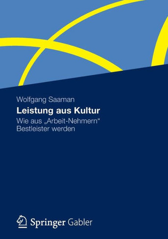 Leistung Aus Kultur: Wie Aus Arbeit-Nehmern Bestleister Werden