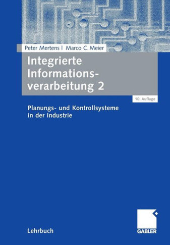Integrierte Informationsverarbeitung 2: Planungs- Und Kontrollsysteme in Der Industrie