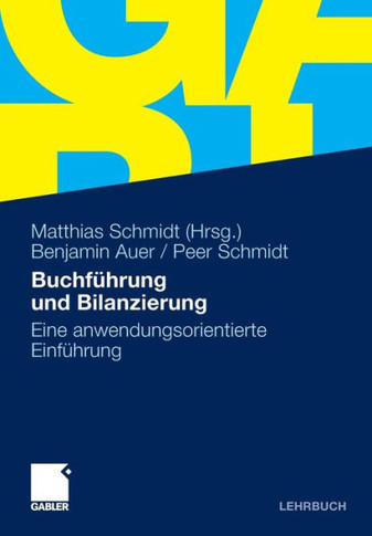 Buchführung Und Bilanzierung: Eine Anwendungsorientierte Einführung