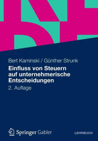 Einfluss Von Steuern Auf Unternehmerische Entscheidungen