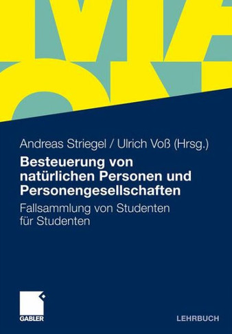 Besteuerung Von Natürlichen Personen Und Personengesellschaften: Fallsammlung Von Studenten Für Studenten
