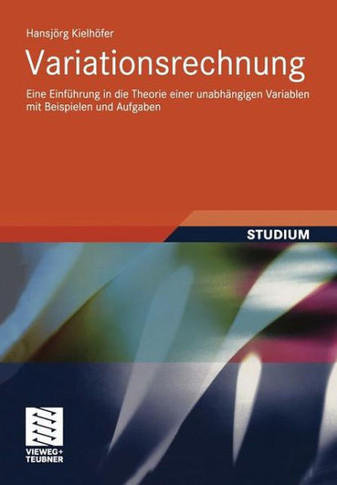 Variationsrechnung: Eine Einführung in Die Theorie Einer Unabhängigen Variablen Mit Beispielen Und Aufgaben