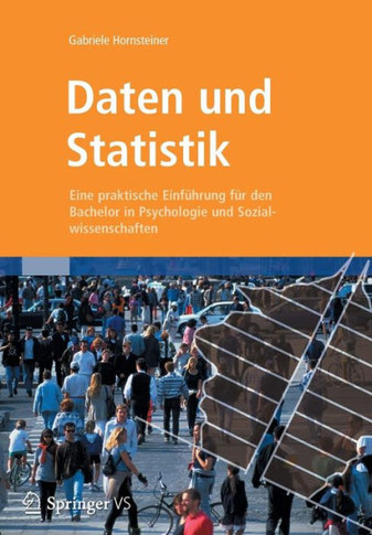Daten Und Statistik: Eine Praktische Einführung Für Den Bachelor in Psychologie Und Sozialwissenschaften
