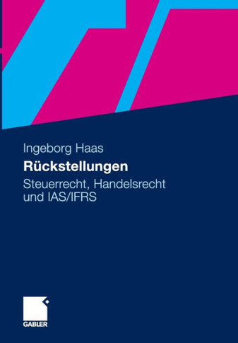 Rückstellungen: Steuerrecht, Handelsrecht Und Ias/Ifrs