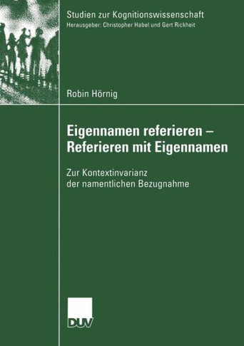Eigennamen Referieren - Referieren Mit Eigennamen: Zur Kontextinvarianz Der Namentlichen Bezugnahme