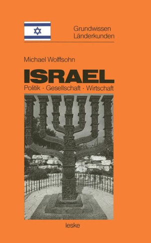 Israel: Grundwissen-Länderkunde Politik -- Gesellschaft -- Wirtschaft