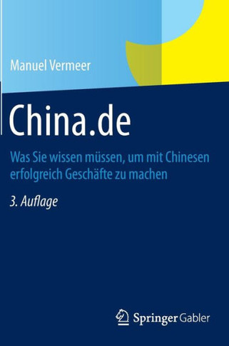 China.de: Was Sie Wissen Müssen, Um Mit Chinesen Erfolgreich Geschäfte Zu Machen