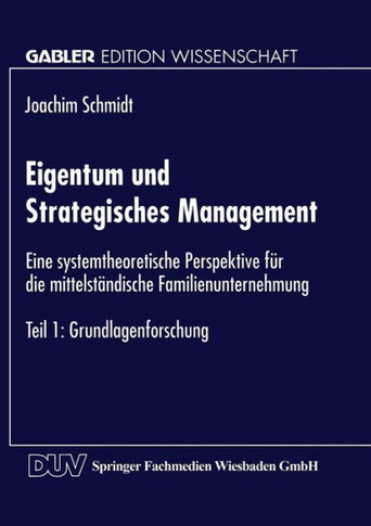Eigentum Und Strategisches Management: Eine Systemtheoretische Perspektive Für Die Mittelständische Familienunternehmung