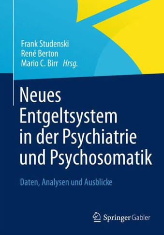 Neues Entgeltsystem in Der Psychiatrie Und Psychosomatik: Daten, Analysen Und Ausblicke