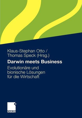 Darwin Meets Business: Evolutionäre Und Bionische Lösungen Für Die Wirtschaft